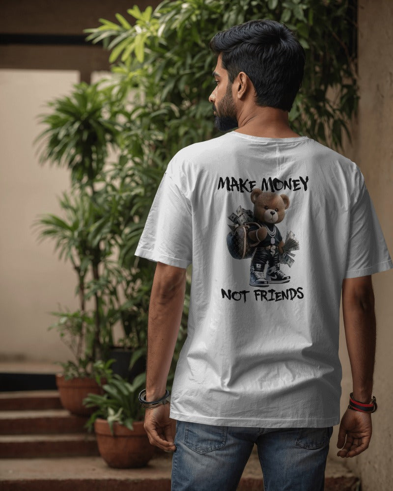 Make Money Not Friends T-Shirt with Teddy Bear - Bold and Unique Graphic Tee