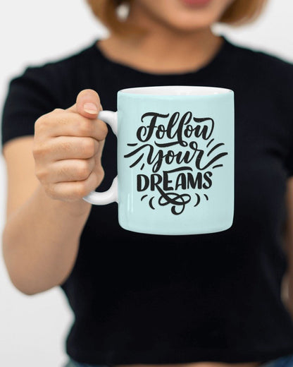 Follow Your Dreams" Motivational Coffee Mug – Inspiring Quote Mug for Dreamers